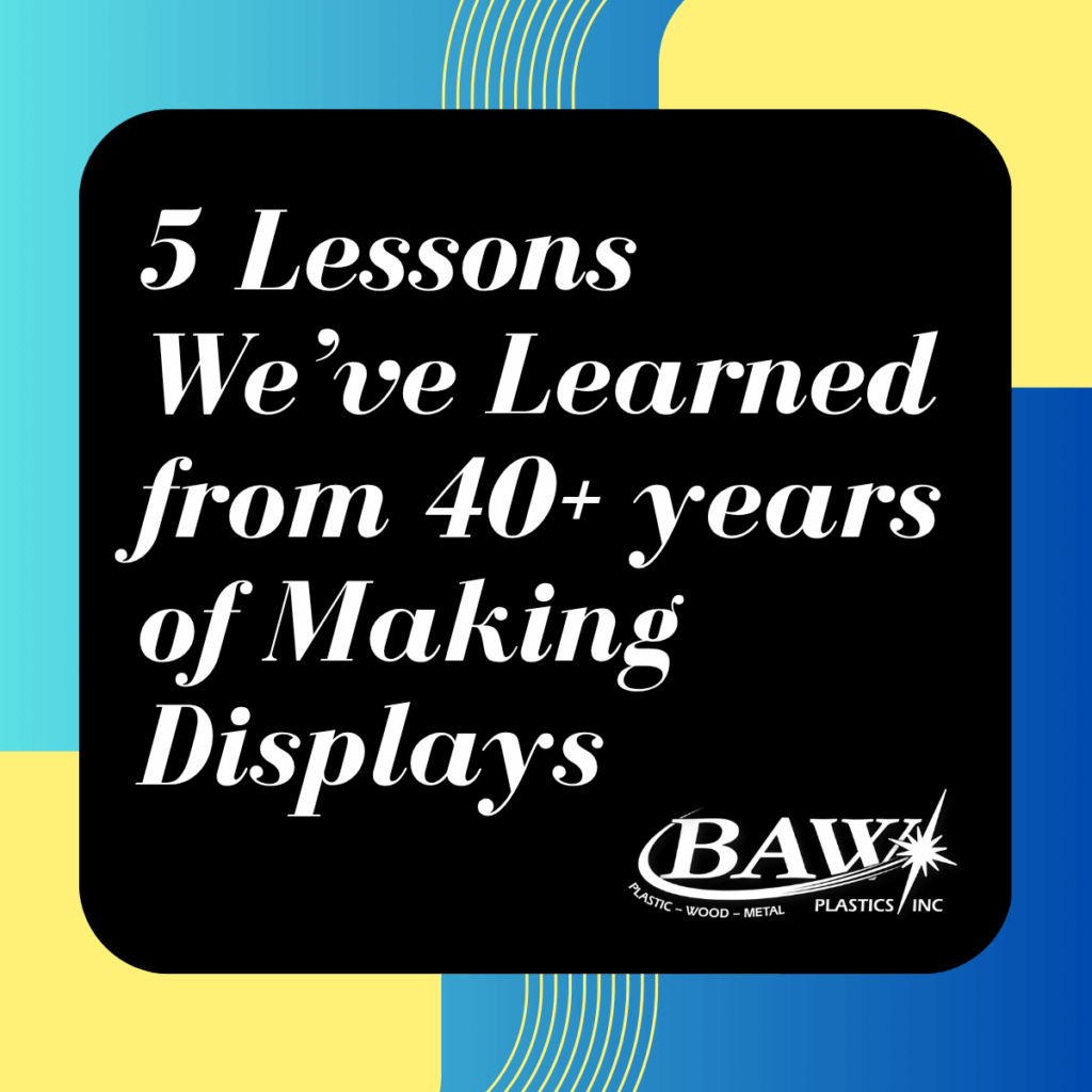 5 lessons | BAW Plastics Inc.