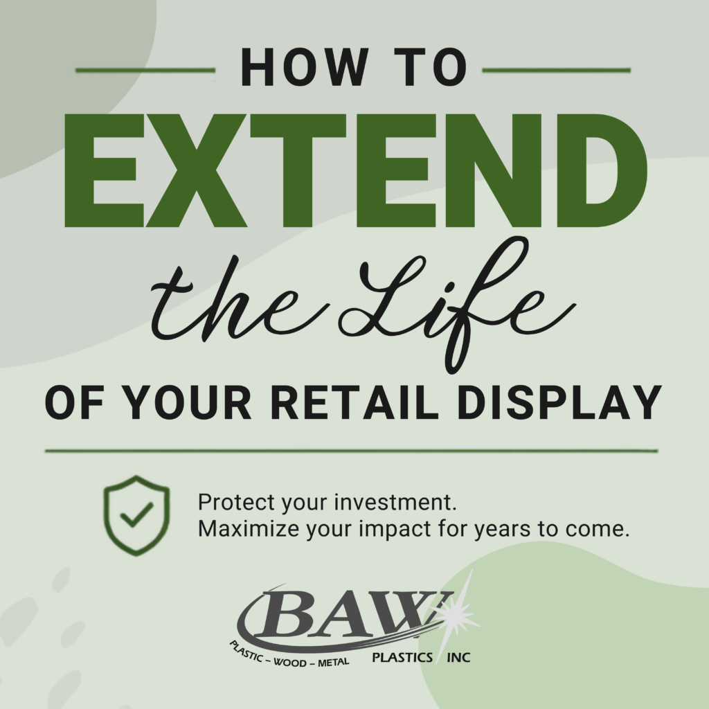 Extend Life of Display Blog Pic | BAW Plastics Inc. Poster titled 'How to Extend the Life of Your Retail Display' with a shield icon and text about protecting your investment.